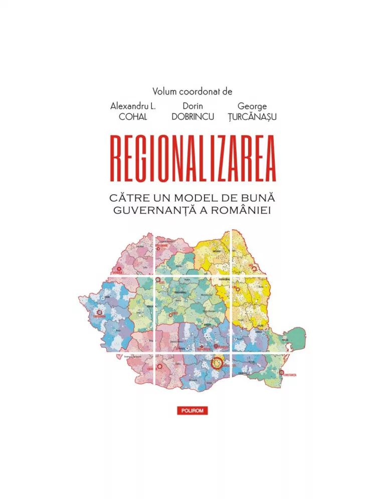Eveniment editorial: Lansarea volumului „Regionalizarea. Către un model de bună guvernanță a României”
