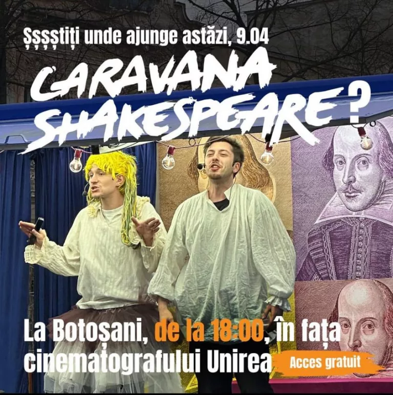 Caravana Shakespeare ajunge la Botoșani