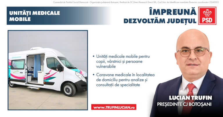 Lucian Trufin: „Unitățile medicale mobile vor aduce cabinetul medical la fiecare botoșănean acasă”